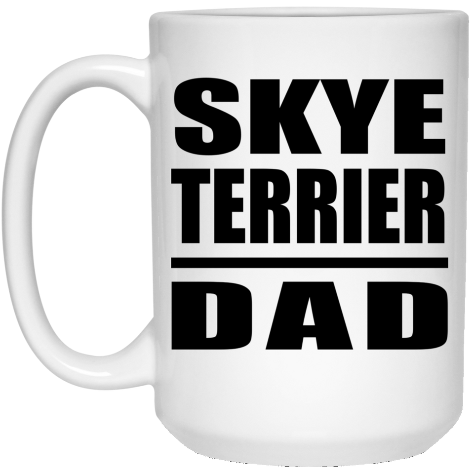 Skye Terrier Dad - 15oz Coffee Mug