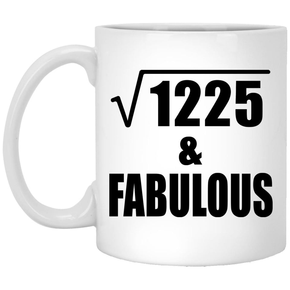 35th Birthday Square Root of 1225 & Fabulous - 11oz Coffee Mug