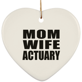 Mom Wife Actuary - Heart Ornament