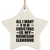 All I Want For Christmas Is My Norwegian Elkhound - Star Ornament
