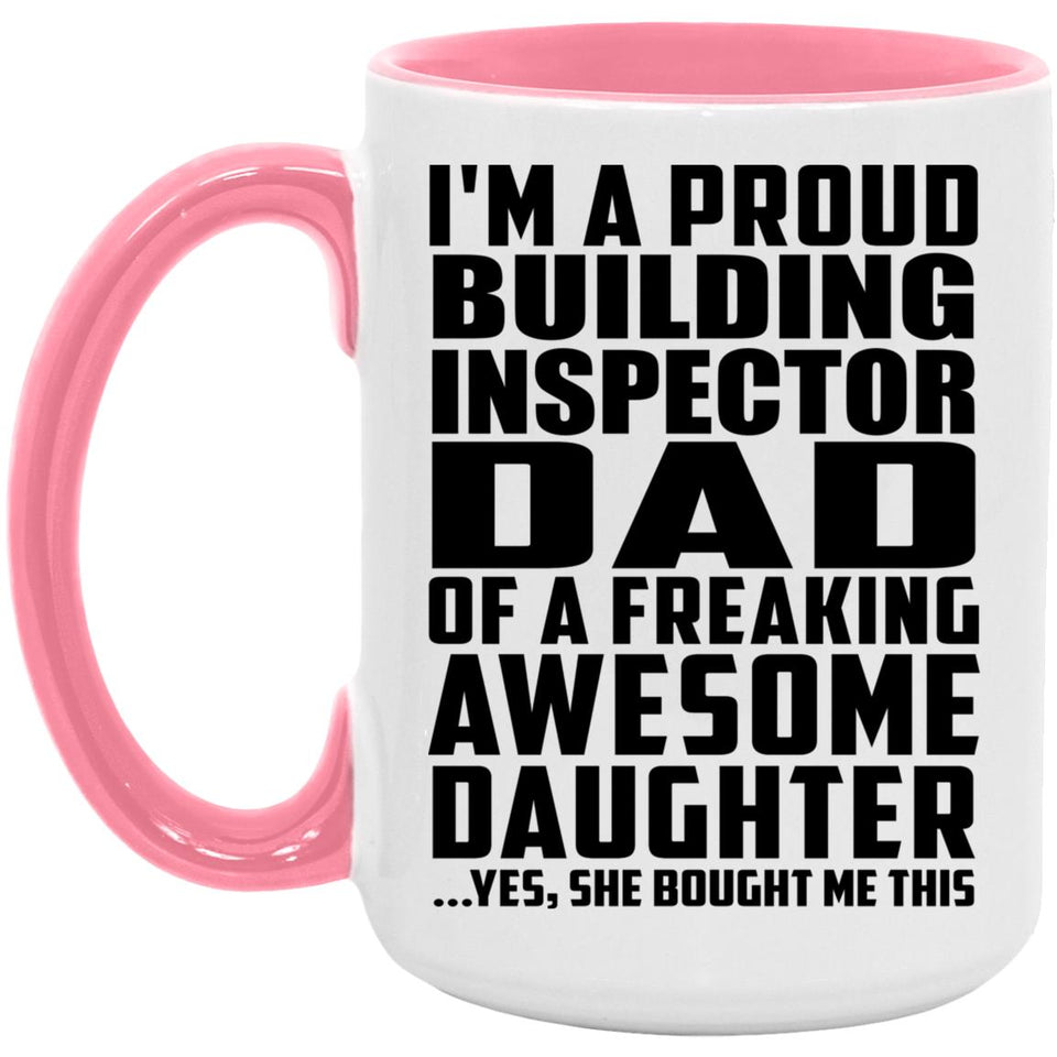Proud Building Inspector Dad Of Awesome Daughter - 15oz Accent Mug Pink