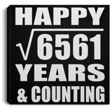 Happy 81st Anniversary Square Root of 6561 Years & Counting - Canvas Square