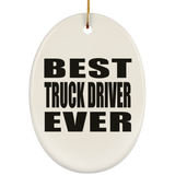 Best Truck Driver Ever - Oval Ornament