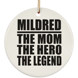 Mildred The Mom The Hero The Legend - Circle Ornament