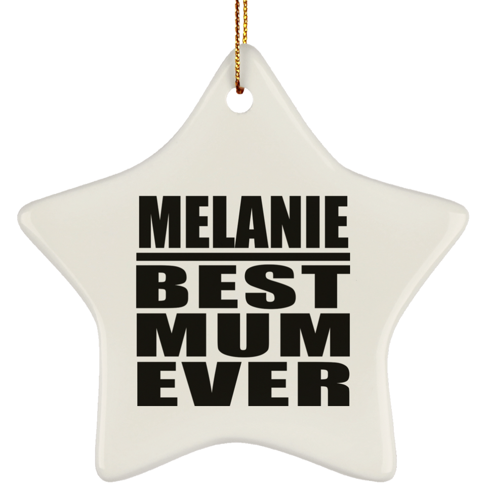 Melanie Best Mum Ever - Star Ornament
