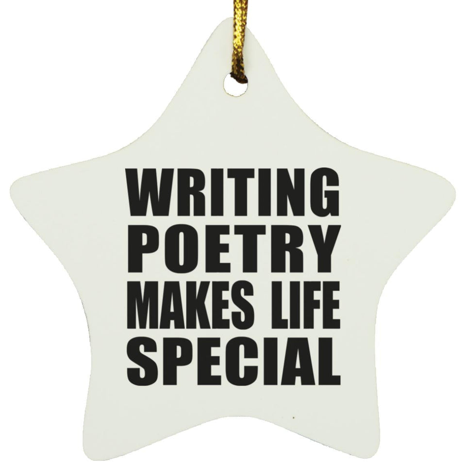 Writing Poetry Makes Life Special - Star Ornament