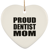 Proud Dentist Mom - Heart Ornament