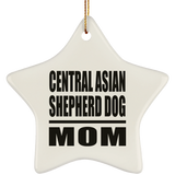 Central Asian Shepherd Dog Mom - Star Ornament