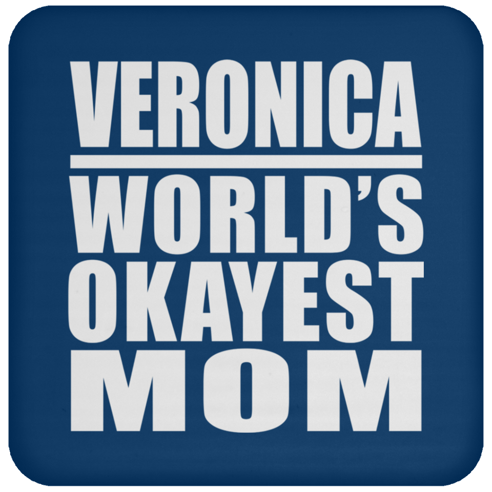 Veronica World's Okayest Mom - Drink Coaster