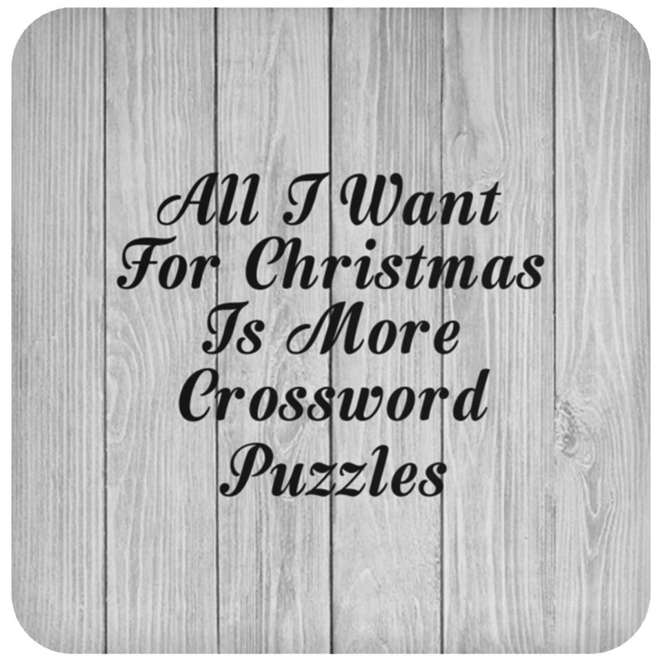 All I Want For Christmas Is More Crossword Puzzles - Drink Coaster F
