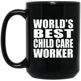 World's Best Child Care Worker - 15 Oz Coffee Mug Black