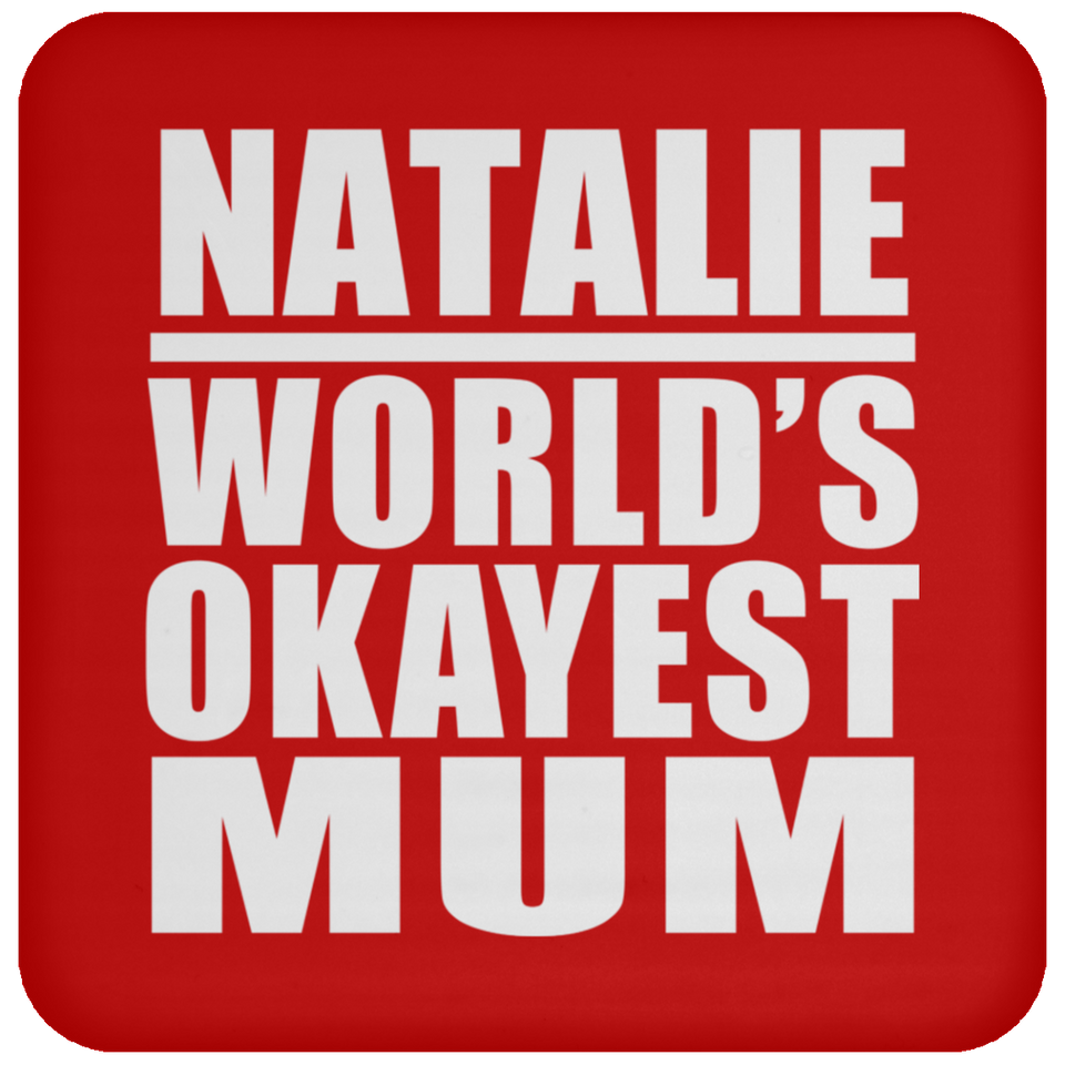 Natalie World's Okayest Mum - Drink Coaster