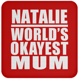 Natalie World's Okayest Mum - Drink Coaster