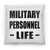 Military Personnel Life - Throw Pillow