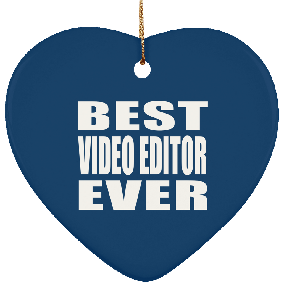 Best Video Editor Ever - Heart Ornament