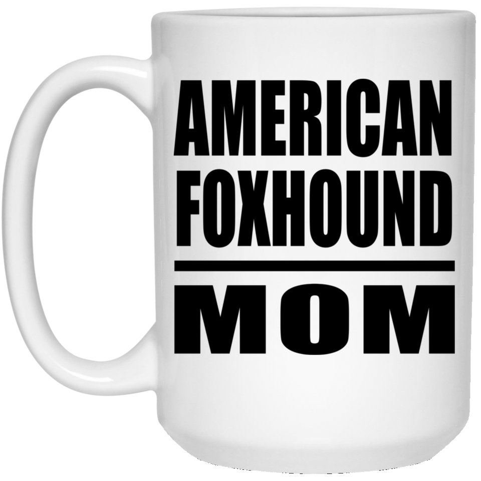 American Foxhound Mom - 15oz Coffee Mug