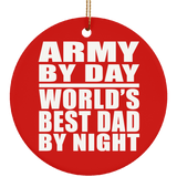 Army By Day World's Best Dad By Night - Circle Ornament