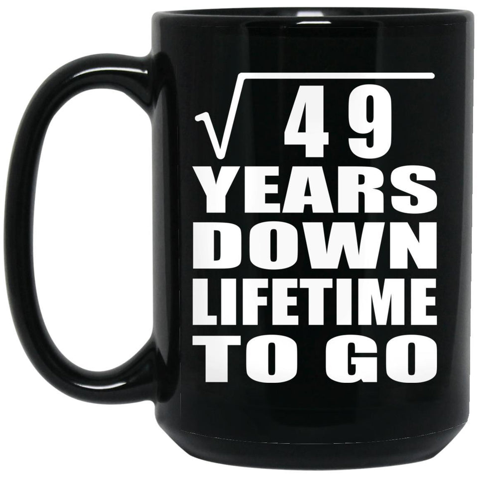 7th Anniversary Square Root of 49 Years Lifetime To Go - 15oz Coffee Mug Black