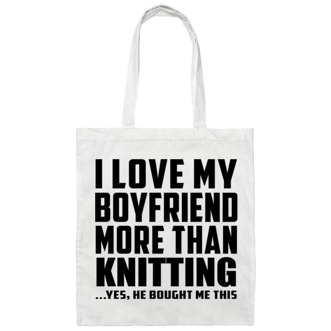 I Love My Boyfriend More Than Knitting - Tote Bag White