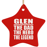 Glen The Dad The Hero The Legend - Star Ornament