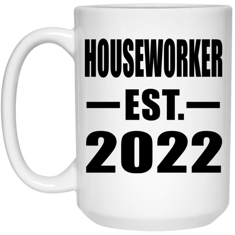 Houseworker Established EST. 2022 - 15oz Coffee Mug