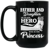 Father & Daughter, He is Her Hero, She is His Princess - 15 Oz Coffee Mug Black