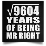 98th Anniversary Square Root of 9604 Years of Being Mr Right - Poster Square