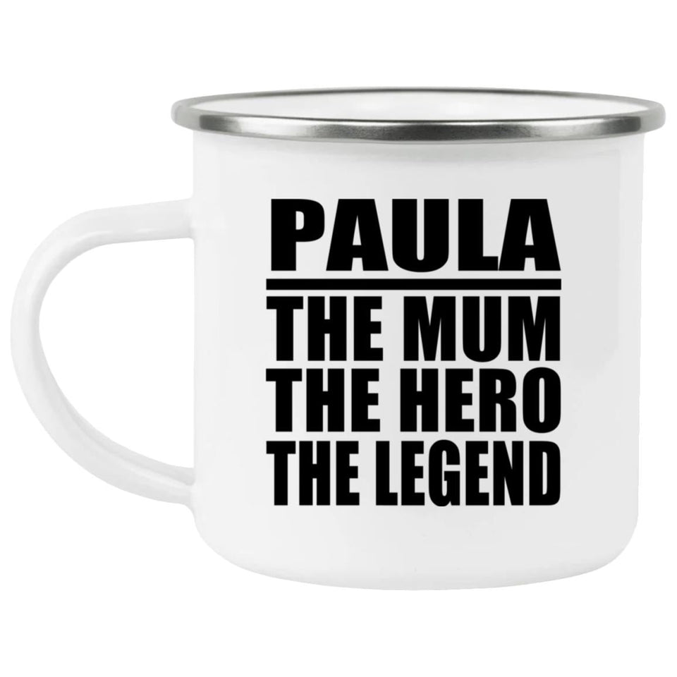 Paula The Mum The Hero The Legend - 12oz Camping Mug