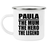 Paula The Mum The Hero The Legend - 12oz Camping Mug