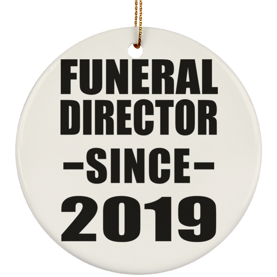 Funeral Director Since 2019 - Circle Ornament