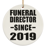 Funeral Director Since 2019 - Circle Ornament