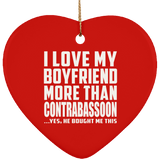 I Love My Boyfriend More Than Contrabassoon - Heart Ornament