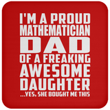 Proud Mathematician Dad Of Awesome Daughter - Drink Coaster