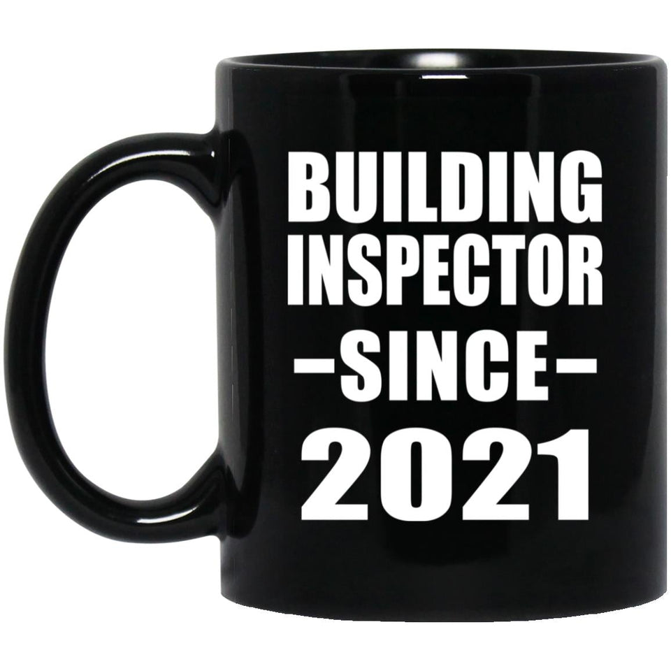 Building Inspector Since 2021 - 11oz Coffee Mug Black