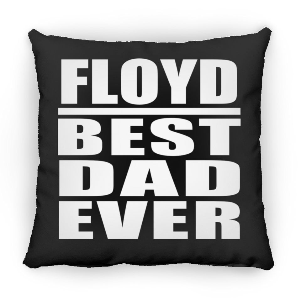 Floyd Best Dad Ever - Throw Pillow Black