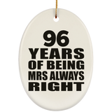 96th Anniversary 96 Years of Being Mrs Always Right - Oval Ornament