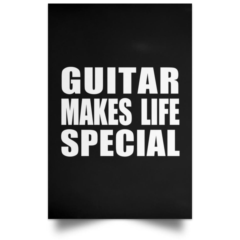 Guitar Makes Life Special - Poster Portrait