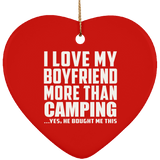 I Love My Boyfriend More Than Camping - Heart Ornament