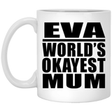 Eva World's Okayest Mum - 11 Oz Coffee Mug