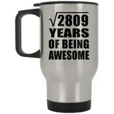 53rd Birthday Square Root of 2809 Years of Being Awesome - Silver Travel Mug