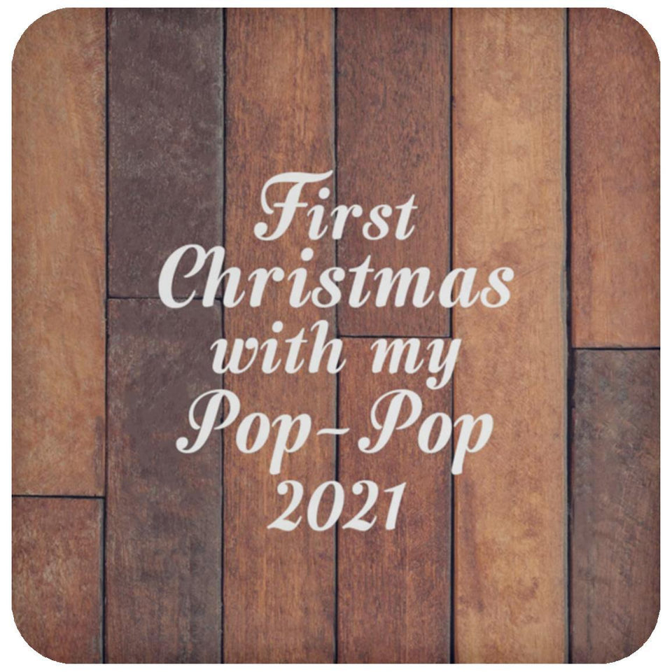 First Christmas With My Pop Pop 2021 - Drink Coaster E