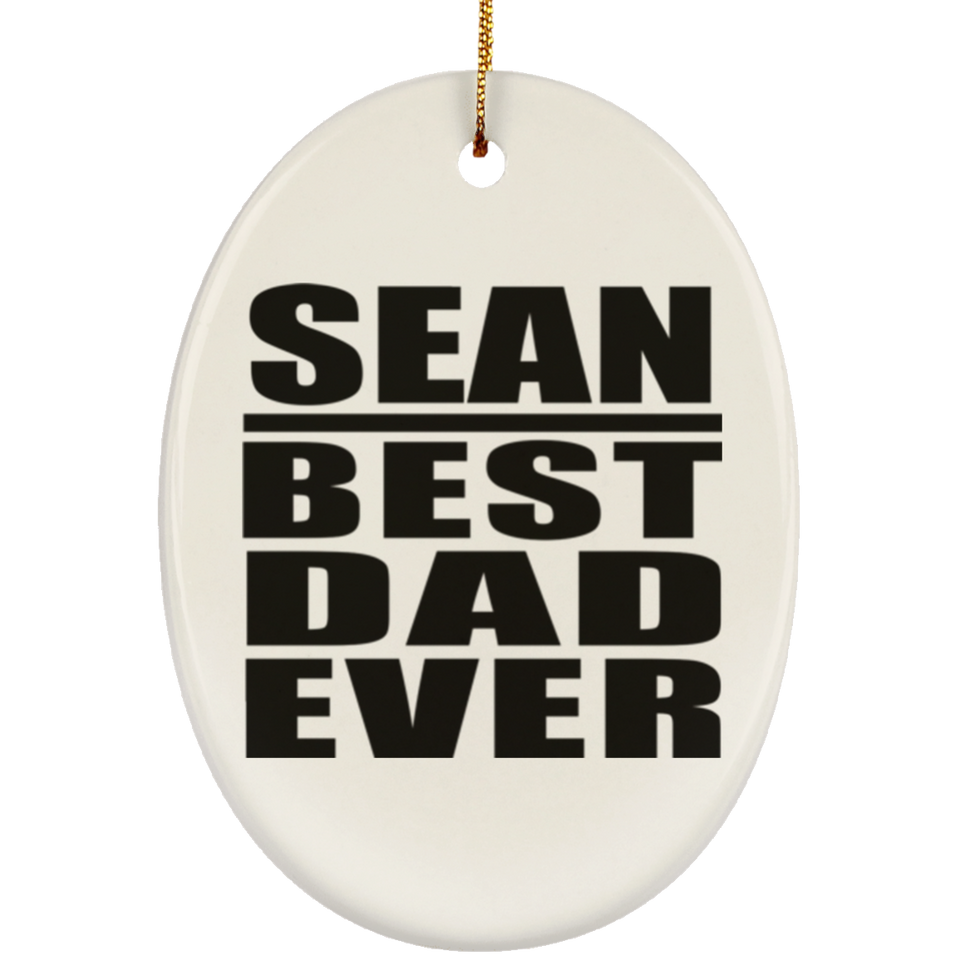 Sean Best Dad Ever - Oval Ornament