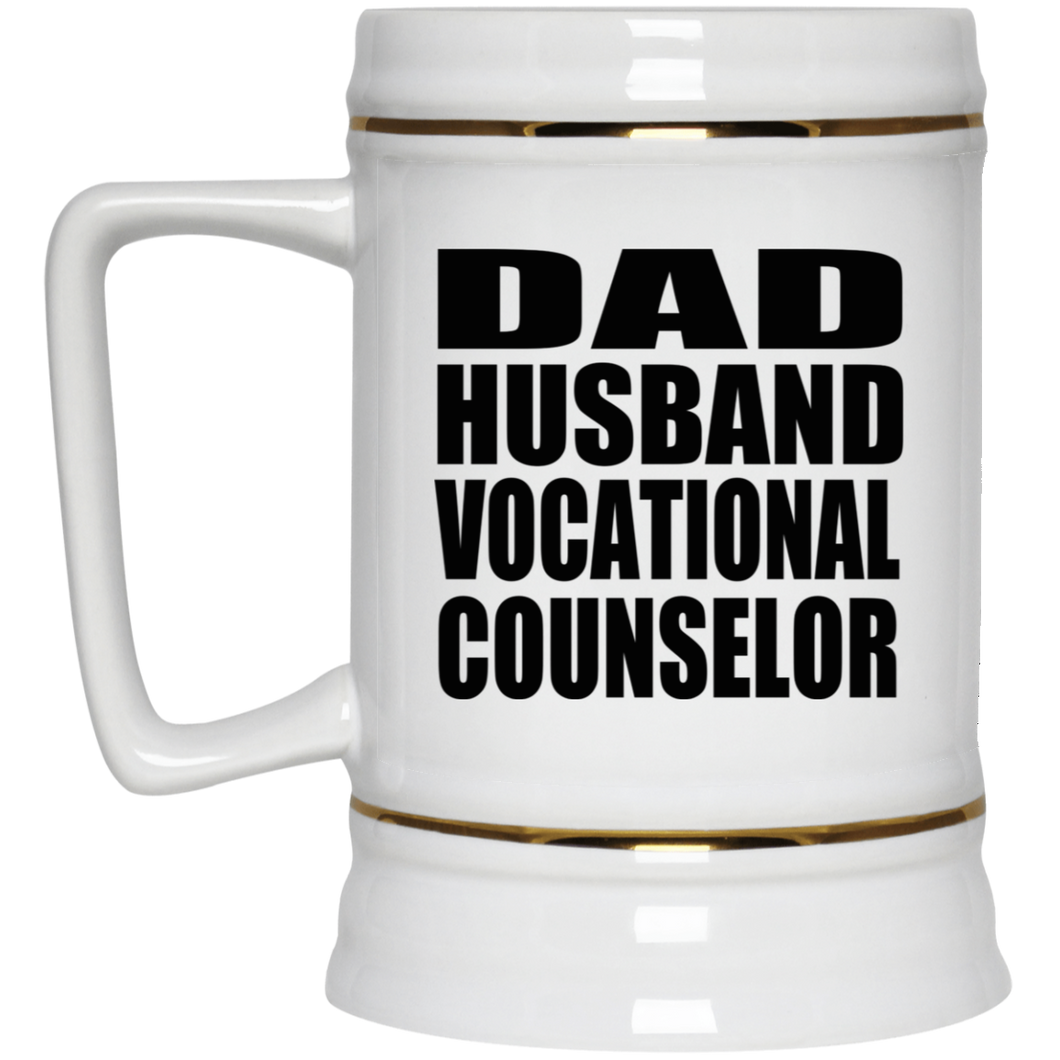 Dad Husband Vocational Counselor - Beer Stein
