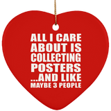 All I Care About Is Collecting Posters - Heart Ornament