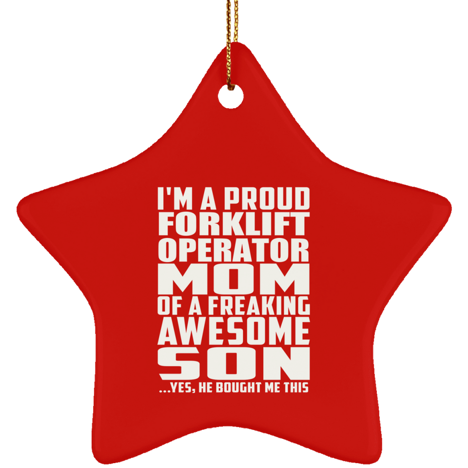 Proud Forklift Operator Mom Of Awesome Son - Star Ornament