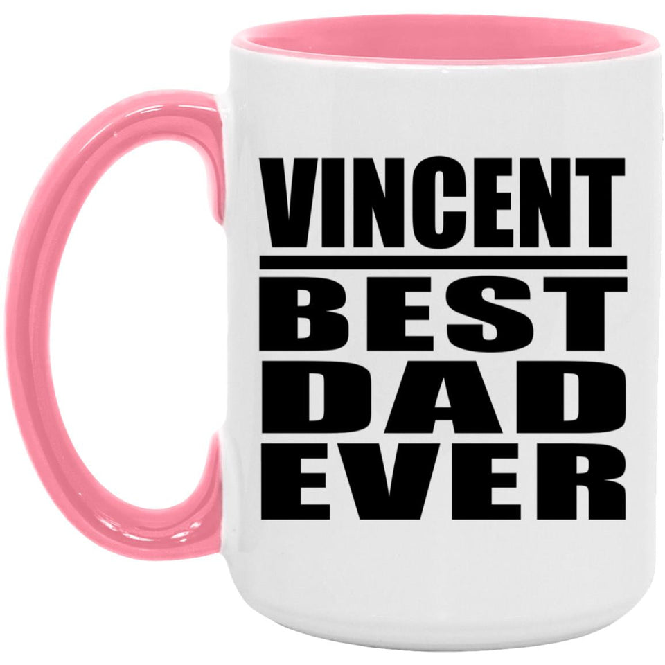 Vincent Best Dad Ever - 15oz Accent Mug Pink