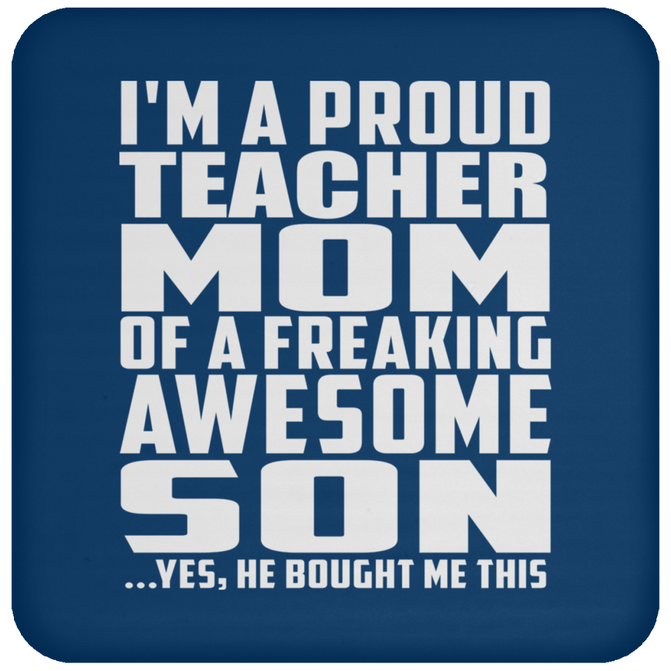 Proud Teacher Mom Of Awesome Son - Drink Coaster