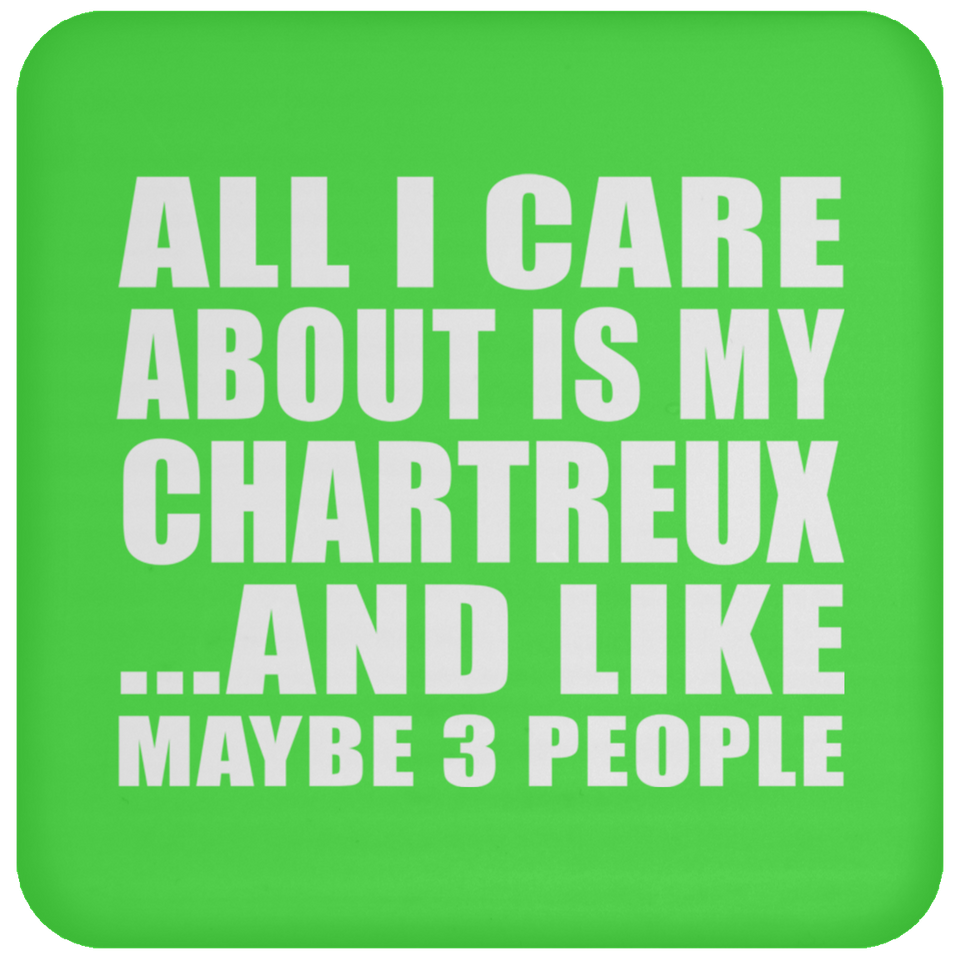 All I Care About Is My Chartreux - Drink Coaster