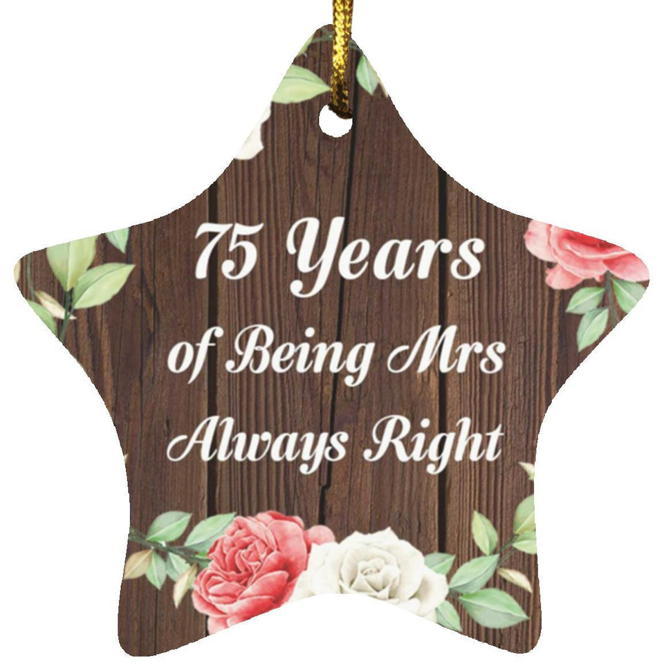 75th Anniversary 75 Years Of Being Mrs Always Right - Star Ornament A