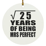 5th Anniversary Square Root of 25 Years of Mrs Perfect - Circle Ornament